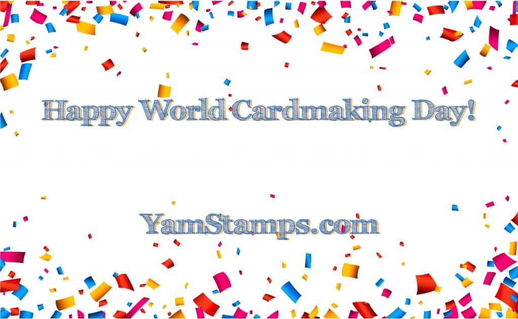 Happy World Cardmaking Day!